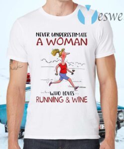 Never Underestimate A Woman Who Loves Running And Wine T-Shirts