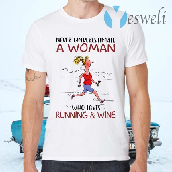 Never Underestimate A Woman Who Loves Running And Wine T-Shirts