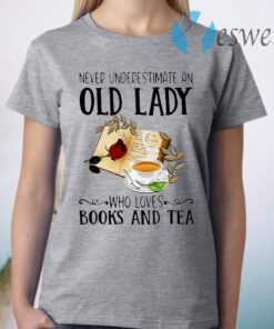 Never Underestimate An Old Lady Who Loves Books And Tea T-Shirt