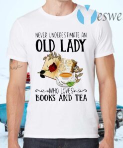 Never Underestimate An Old Lady Who Loves Books And Tea T-Shirts