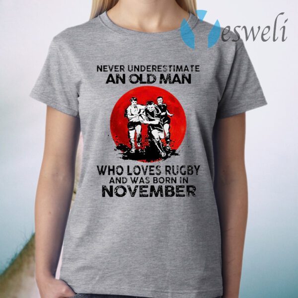 Never Underestimate An Old Man Who Loves Rugby And Was Born In November Blood Moon T-Shirt