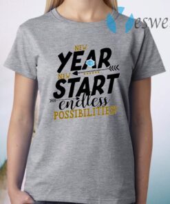 New Year New Start Endless Possibility T-Shirt