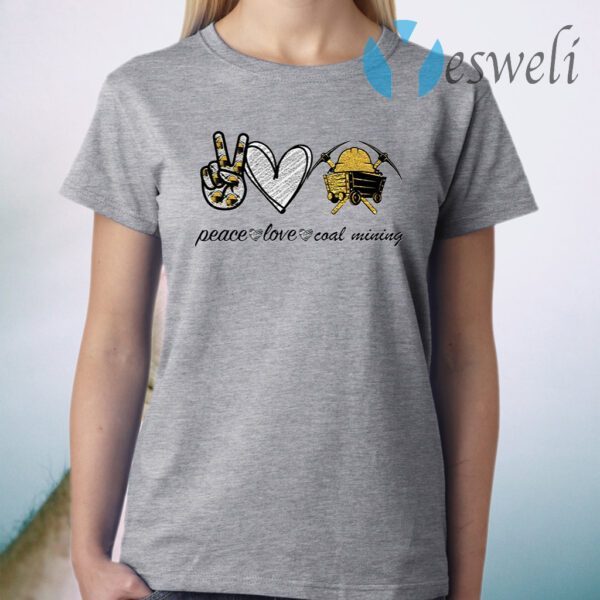 Peace Love Coal Mining T-Shirt