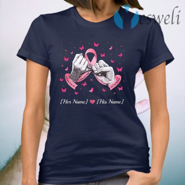 Personalized Breast Cancer My Husband Promise To Love Me In Sickness And In Heatlh Pink Ribbon T-Shirt