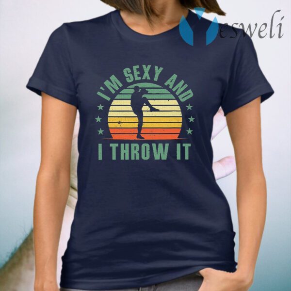 Pitcher Baseball I'm Sexy And I Throw It Vintage T-Shirt