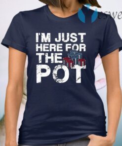 Poker I'm Just Here For The Pot T-Shirt