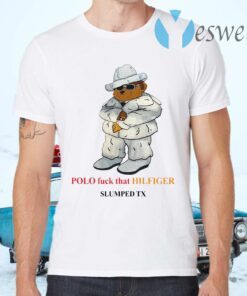 Polo Fuck That Hilfiger Slumped Tx T-Shirts