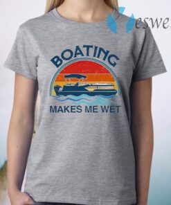 Pontoon Boating Makes Me Wet Retro Style T-Shirt