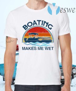 Pontoon Boating Makes Me Wet Retro Style T-Shirts