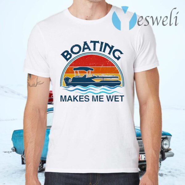 Pontoon Boating Makes Me Wet Retro Style T-Shirts