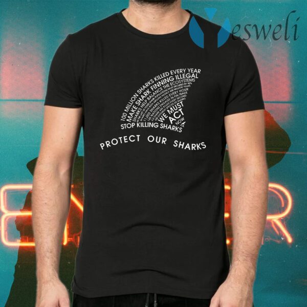 Protect Our Sharks We Must Act T-Shirts