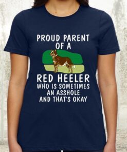 Proud Parent Of A Red Heeler Dog Shirt