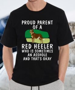 Proud Parent Of A Red Heeler Dog Shirts