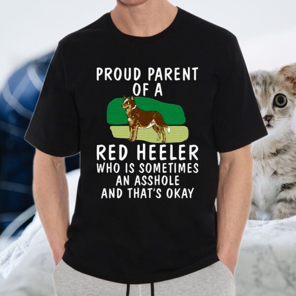 Proud Parent Of A Red Heeler Dog Shirts