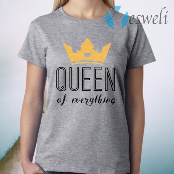 Queen Of Everything T-Shirt