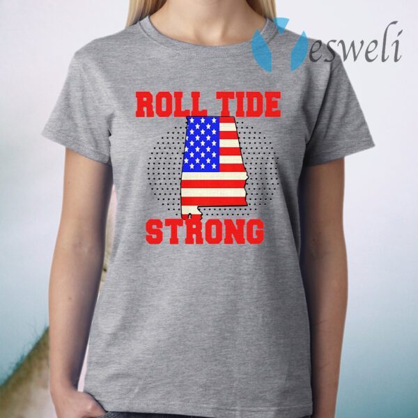 Roll Tide Strong American T-Shirt