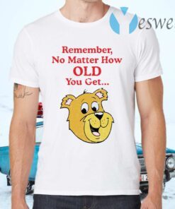 Scooby Doo Remember no matter how old you get T-Shirts