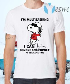 Snoopy I’m Multitasking I Can Listen Ignore And Forget At The Same Time T-Shirts