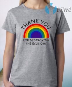 Thank You For Destroying The Economy T-Shirt