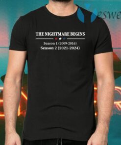 The Nightmare Begins Season 1 2008-2016 Season 2 2021-2024 Funny Election T-Shirts