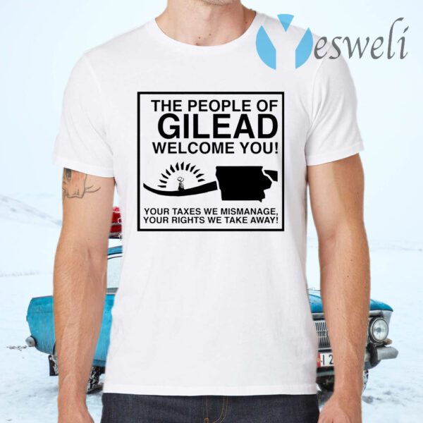 The People Of Gilead Welcome You T-Shirts