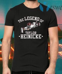 The legend of taylor heinicke T-Shirts