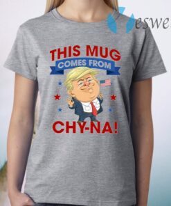 This Mug Comes From Chyna Ceramic T-Shirt