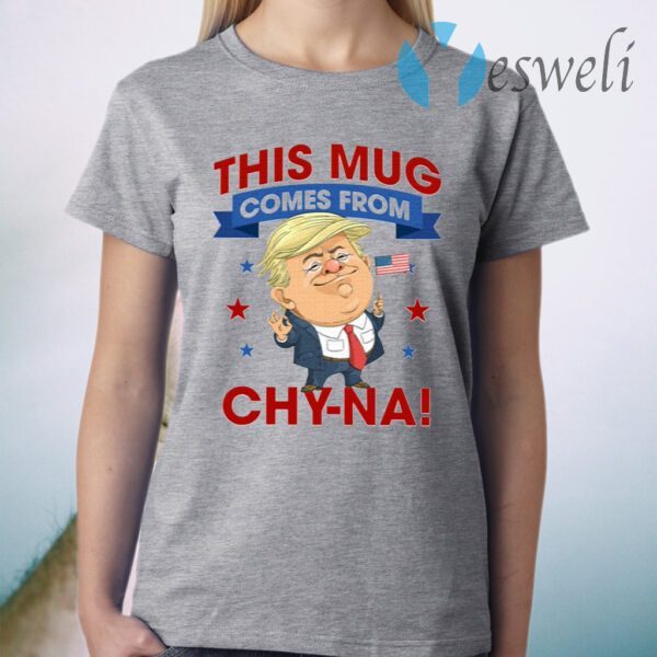 This Mug Comes From Chyna Ceramic T-Shirt