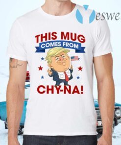 This Mug Comes From Chyna Ceramic T-Shirts