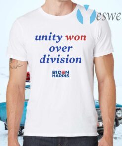 Unity won over division Biden Harris T-Shirts