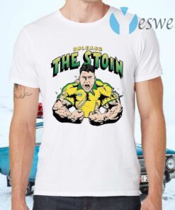Unleash The Stoin T-Shirts