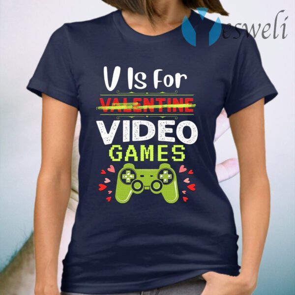 V Is For Video Games Funny Valentine’s Day Gift For Gamer Boy Men T-Shirt