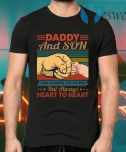 Vintage Daddy And Son Not Always Eye To Eye But Always Heart To Heart T-Shirts