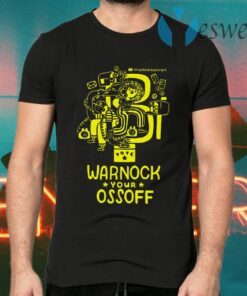 Warnock Your Ossoff T-Shirts