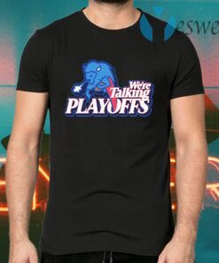 We're Talking Playoffs Buffalo Bills T-Shirts