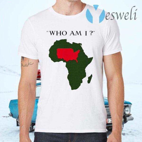 Who Am I T-Shirts