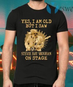 Yes I Am Old But I Saw Stevie Ray Vaughan On Stage T-Shirts