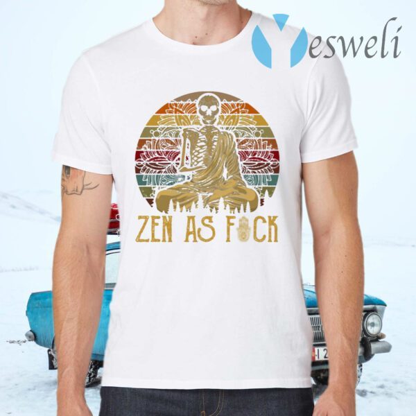 Zen As Fu-ck Funny Skeleton Vintage Design T-Shirts
