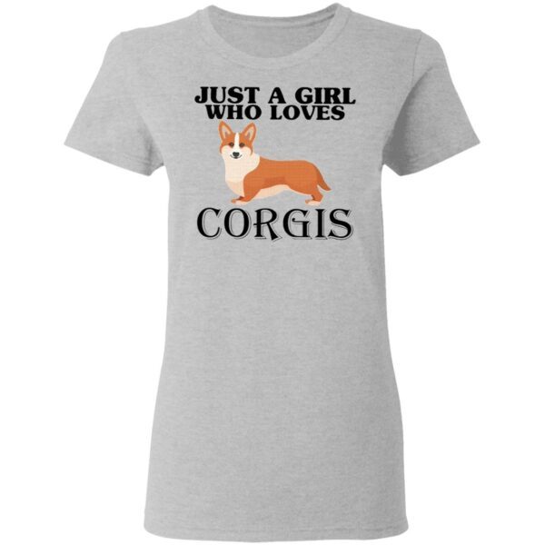 Just A Girl Who Loves Corgis T-Shirt