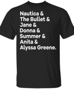 Nautica The Bullet Jane Donna Summer Anita Alyssa Greene T-Shirt