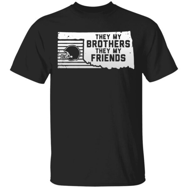 They my brothers they my friends T-Shirt