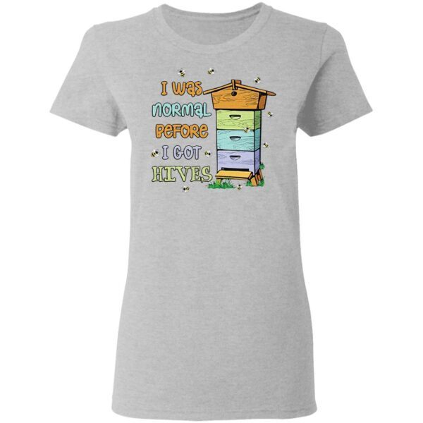 I was normal before I got HIVES Bee T-Shirt