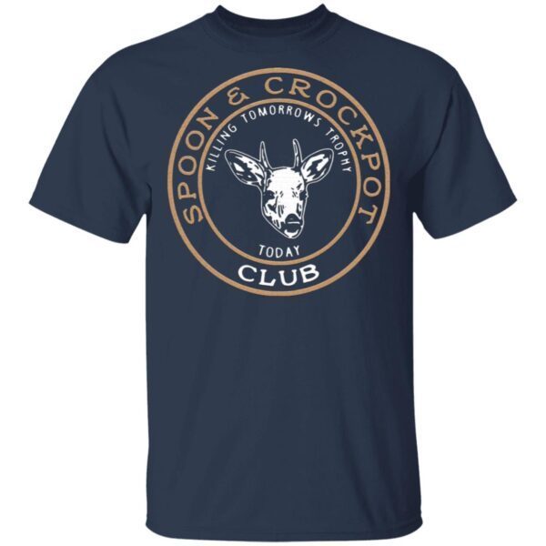 Spoon And Crock Pot Club Killing Tomorrow’s Trophy T-Shirt