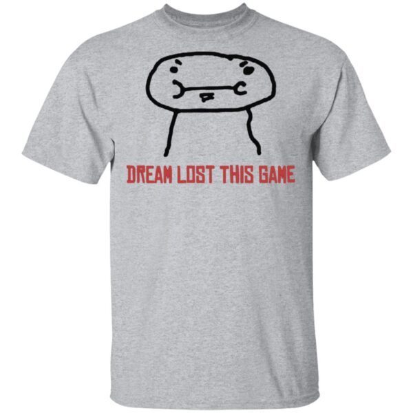 Dream Lost This Game T-Shirt