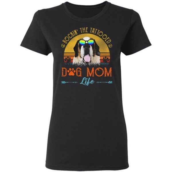 Rockin’ The Tattoed Dog Mom Life T-Shirt