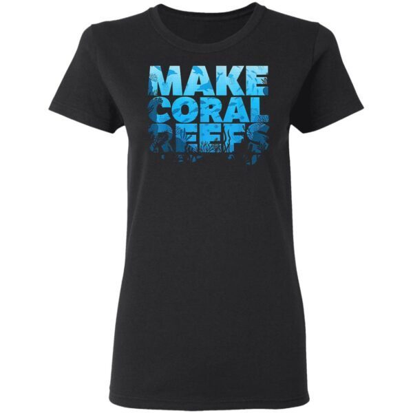 Make Coral Reefs Great Again T-Shirt