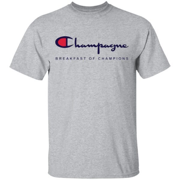 Champagne breakfast of champions T-Shirt