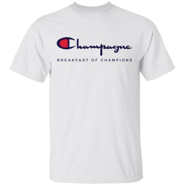 Champagne breakfast of champions T-Shirt