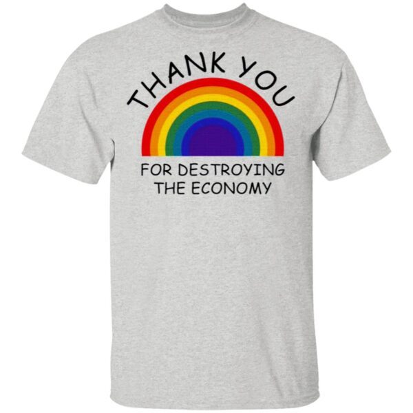Thank You For Destroying The Economy T-Shirt