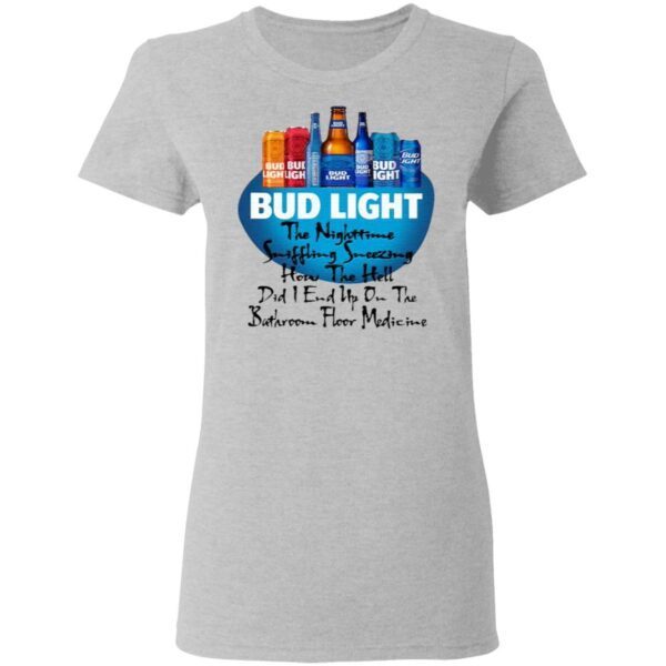 Bud Light The Nighttime Suffering Sneezing Hon The Hell T-Shirt